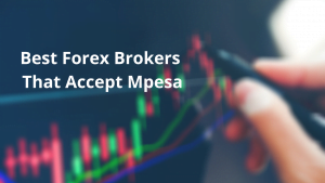 best forex brokers that accept Mpesa in Tanzania