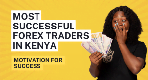 most successful forex traders in kenya
