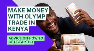 Make Money With Olymp Trade in Kenya
