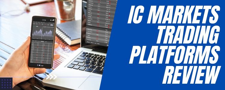 IC Markets Trading platforms review