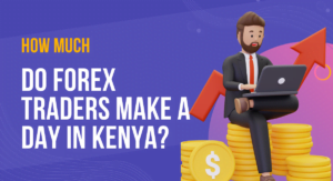 How Much Do Forex Traders Make a Day in Kenya