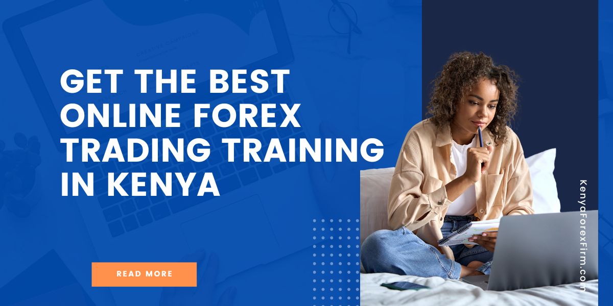 Get the Best Online Forex Trading Training in Kenya