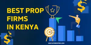 Best Prop Firms in Kenya - reviews