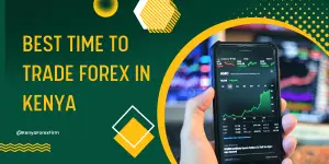 best time to trade forex in Kenya in 2024